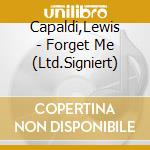 Capaldi,Lewis - Forget Me (Ltd.Signiert) cd
