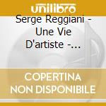 Serge Reggiani - Une Vie D'artiste - Integrale (18 Cd) cd