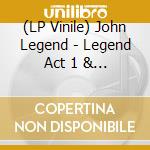 (LP Vinile) John Legend - Legend Act 1 & Act 2 (2 Lp) lp vinile
