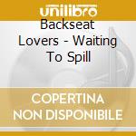 Backseat Lovers - Waiting To Spill cd