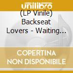 (LP Vinile) Backseat Lovers - Waiting To Spill vinile