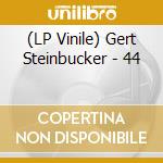 (LP Vinile) Gert Steinbucker - 44 vinile