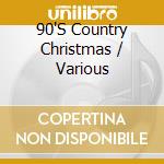 90'S Country Christmas / Various cd musicale