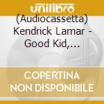 (Audiocassetta) Kendrick Lamar - Good Kid, M.A.A.d City cd