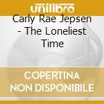 Carly Rae Jepsen - The Loneliest Time cd