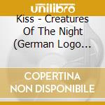 Kiss - Creatures Of The Night (German Logo 40Th Anniv) cd