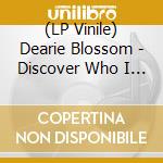 (LP Vinile) Dearie Blossom - Discover Who I Am (The Fontana Years London 1966-70) (7 Lp) vinile
