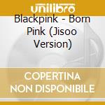 Blackpink - Born Pink (Jisoo Version) cd musicale