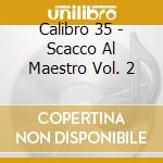 Calibro 35 - Scacco Al Maestro Vol. 2 cd