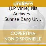 (LP Vinile) Nia Archives - Sunrise Bang Ur Head Against Tha Wall (Coloured) vinile