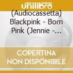 (Audiocassetta) Blackpink - Born Pink (Jennie - Ltd. Pink Cassette) cd