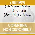 (LP Vinile) Abba - Ring Ring (Swedish) / Ah, Vilka Tider (7') vinile