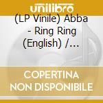 (LP Vinile) Abba - Ring Ring (English) / She's My Kind Of Girl (7') vinile