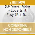 (LP Vinile) Abba - Love Isn't Easy (But It Sure Is Hard Enough) / I Am Just A G (7') vinile