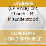 (LP Vinile) Eric Church - Mr Misunderstood vinile