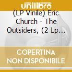 (LP Vinile) Eric Church - The Outsiders, (2 Lp Blue) vinile