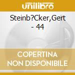 Steinb?Cker,Gert - 44 cd musicale
