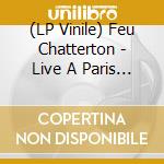 (LP Vinile) Feu Chatterton - Live A Paris (2 Lp) vinile