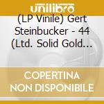 (LP Vinile) Gert Steinbucker - 44 (Ltd. Solid Gold Vinyl) lp vinile