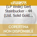 (LP Vinile) Gert Steinbucker - 44 (Ltd. Solid Gold Vinyl) vinile