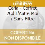 Carla - Coffret 2Cd L'Autre Moi / Sans Filtre cd musicale