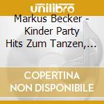 Markus Becker - Kinder Party Hits Zum Tanzen, Springen Und Toben cd