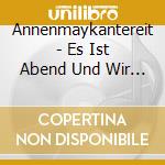 Annenmaykantereit - Es Ist Abend Und Wir Sitzen Bei Mir cd
