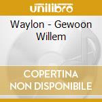 Waylon - Gewoon Willem cd