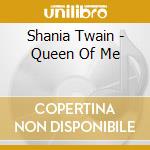 Shania Twain - Queen Of Me cd musicale