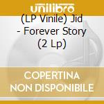 (LP Vinile) Jid - Forever Story (2 Lp) vinile