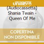 (Audiocassetta) Shania Twain - Queen Of Me cd