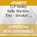(LP Vinile) Kelly Wynton Trio - Smokin' At The Half Note lp vinile
