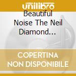 Beautiful Noise The Neil Diamond Musical / O.S.T. cd