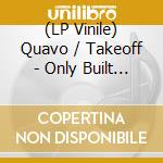 (LP Vinile) Quavo / Takeoff - Only Built For Infinity Links vinile