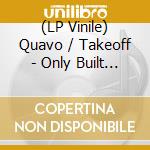 (LP Vinile) Quavo / Takeoff - Only Built For Infinity.. lp vinile