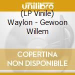 (LP Vinile) Waylon - Gewoon Willem vinile