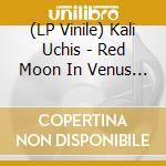 (LP Vinile) Kali Uchis - Red Moon In Venus (Red Vinyl, Indie-Retail Exclusive) vinile