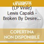 (LP Vinile) Lewis Capaldi - Broken By Desire To Be Heavenly Sent (White 180 Gram Vinyl, Limited, Indie-Retail Exclusive) lp vinile