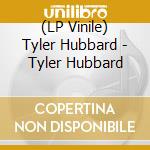 (LP Vinile) Tyler Hubbard - Tyler Hubbard vinile