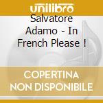 Salvatore Adamo - In French Please ! cd
