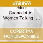 Hildur Guonadottir - Women Talking - O.S.T. cd musicale