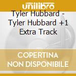 Tyler Hubbard - Tyler Hubbard +1 Extra Track cd