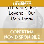 (LP Vinile) Joe Lovano - Our Daily Bread vinile