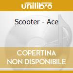 Scooter - Ace cd