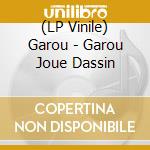 (LP Vinile) Garou - Garou Joue Dassin lp vinile