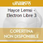 Hayce Lemsi - Electron Libre 3 cd