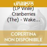 (LP Vinile) Cranberries (The) - Wake Up And Smell (Rsd 2023) vinile