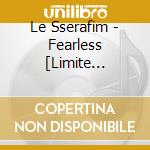 Le Sserafim - Fearless [Limite Edition A] cd