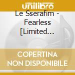 Le Sserafim - Fearless [Limited Edition B] (2 Cd) cd musicale