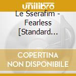 Le Sserafim - Fearless [Standard Edition Cd] cd